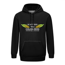 Load image into Gallery viewer, Don&#39;t Feed the Colonizers 49Dzine Novelty Hoodie
